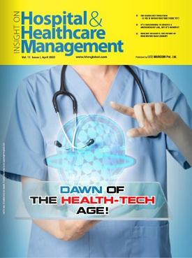 Hospital & Healthcare Management Magazine - HHMGlobal April. 2022 Issue